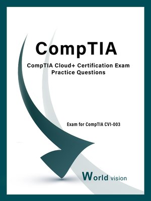 cover image of CompTIA Cloud+ Certification Exam Practice Questions
